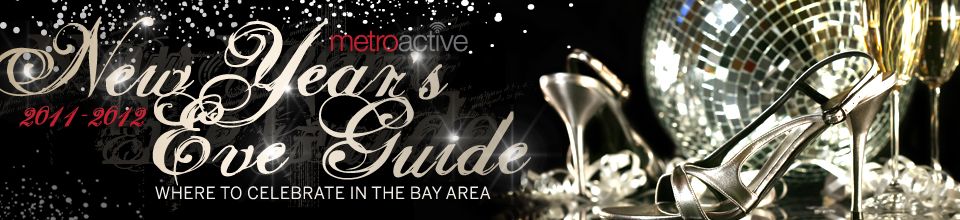 Silicon Valley & San Jose New Year's Eve Guide 2011-2012