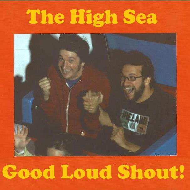 Album Review: The High Sea “Good Loud Shout!”