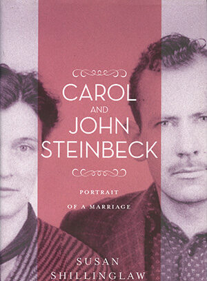 Book cover for Carol and John Steinbeck: Portrait of a Marriage by Susan Shillinglaw, featuring partial black-and-white photos of a woman and a man against a pink background.