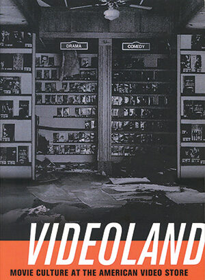 Cover of the book Videoland: Movie Culture at the American Video Store by Daniel Herbert, featuring a black-and-white photo of a video store with movie shelves labeled Drama and Comedy.