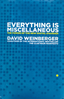 'Everything Is Miscellaneous: The Power of the New Digital Disorder'