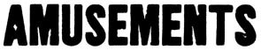 Amusements